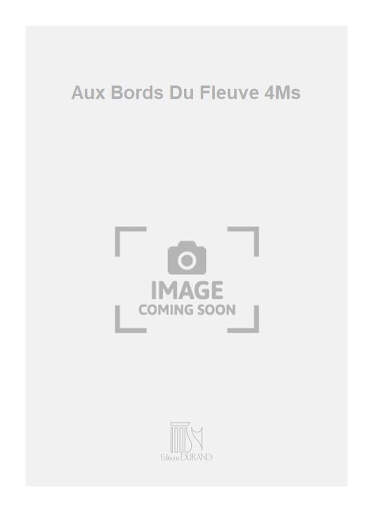 Aux Bords Du Fleuve 4Ms